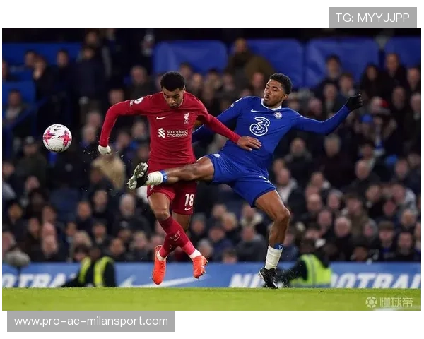 切尔西中场硬度提升对抗成功率